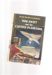 Tom Swift and the Captive Planetoid