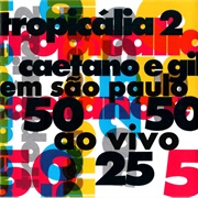Caetano Veloso &amp; Gilberto Gil - Tropicália 2