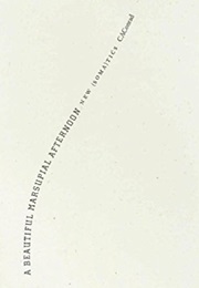 A Beautiful Marsupial Afternoon (C.A. Conrad)