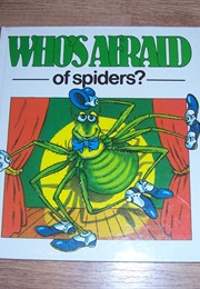 Who's Afraid of Spiders? (Richard Carlisle)