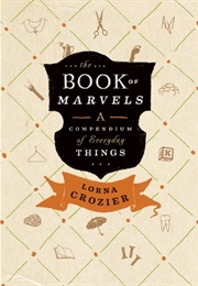 The Book of Marvels: A Compendium of Everyday Things (Lorna Crozier)