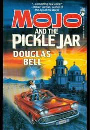 Mojo and the Pickle Jar (Douglas Bell)
