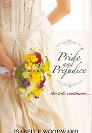 Pride and Prejudice: The Tale Continues (Isabelle Woodward)