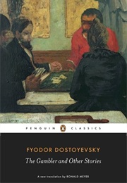 The Gambler and Other Stories (Fyodor Dostoyevsky)