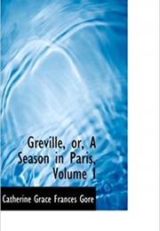 Greville, or a Season in Paris (Catherine Gore)