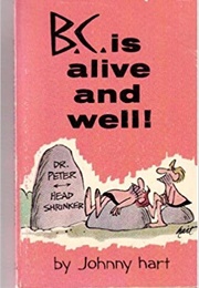 B.C. Is Alive and Well (Johnny Hart)