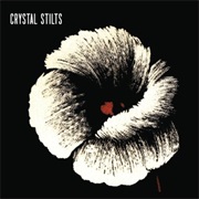 Crystal Stilts - Alight of Night