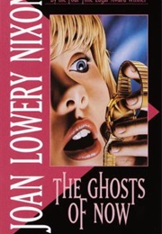 The Ghosts of Now (Joan Lowery Nixon)