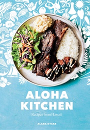 Aloha Kitchen: Recipes From Hawai&#39;i (Alana Kysar)