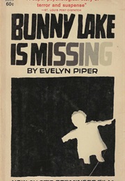 Bunny Lake Is Missing (Evelyn Piper)