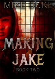 Making Jake (Mike Duke)