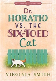 Dr. Horatio vs. the Six-Toed Cat (Virginia Smith)