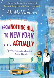 From Notting Hill to New York...Actually (Ali McNamara)