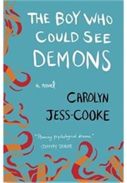 The Boy Who Could See Demons (Carolyn Jess-Cooke)