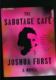 The Sabotage Cafe (Joshua Furst)