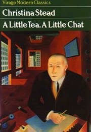 A Little Tea, a Little Chat (Christina Stead)