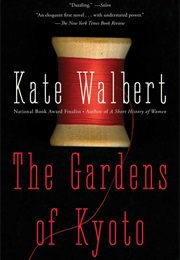 The Gardens of Kyoto (Kate Walbert)