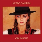 Oblivious (12" Mix) - Aztec Camera