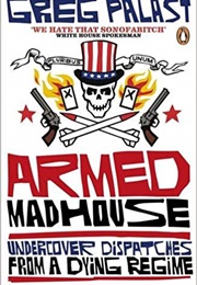 Armed Madhouse (Greg Palast)