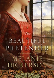 The Beautiful Pretender (Melanie Dickerson)