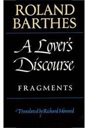 A Lover's Discours : Fragments (Roland Barthes)