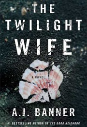 The Twilight Wife (A.J. Banner)