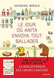 Le Jour Où Anita Envoya Tout Balader (Katarina Bivald)