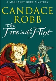 The Fire in the Flint (Candace Robb)