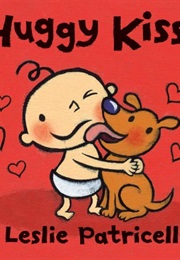 Huggy Kissy (Leslie Patricelli)