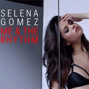 Me and the Rhythm - Selena Gomez