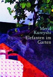 Elefanten Im Garten (Meral Kureyshi)
