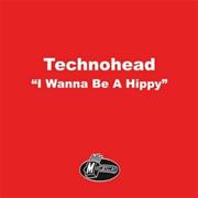 Technohead - I Want to Be a Hippy