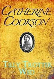 Tilly Trotter Wed (Catherine Cookson)