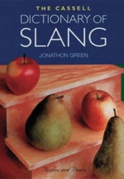 Cassell Dictionary of Slang (Jonathon Green)