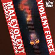 Violent Force - Malevolent Assault of Tomorrow (1987)