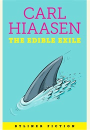 The Edible Exile (Carl Hiaasen)