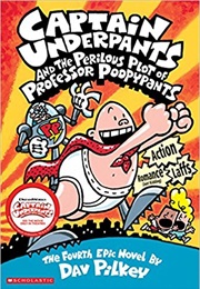 Captain Underpants and the Perilous Plot of Professor Poopypants (Dav Pilkey)