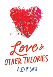 Love and Other Theories (Alexis Bass)