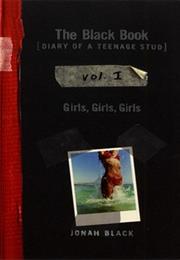 The Black Book: Diary of a Teenage Stud, Vol. I: Girls, Girls, Girls