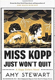 Miss Kopp Just Won't Quit (Amy Stewart)