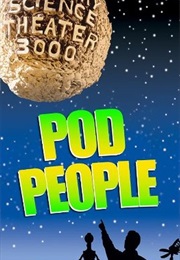 Mst3k: Pod People (1991)