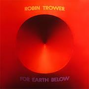 Robin Trower - For Earth Below
