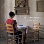 Phoenix Again - Look Out