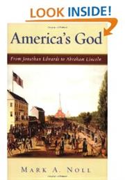 America's God: From Jonathan Edwards to Abraham Lincoln