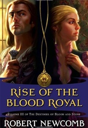 Rise of the Blood Royal (Robert Newcomb)