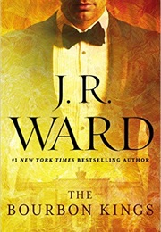 The Bourbon Kings (J.R Ward)