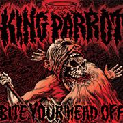 King Parrot - Bite Your Head off [2012 LP]