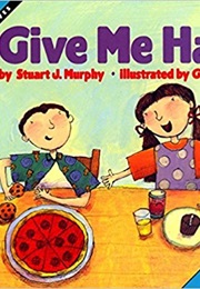 Give Me Half (Stuart J. Murphy)