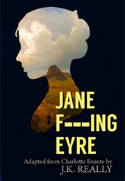 Jane F--King Eyre (J. K. Really)