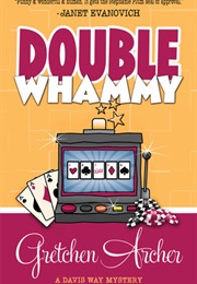 Double Whammy (Gretchen Archer)